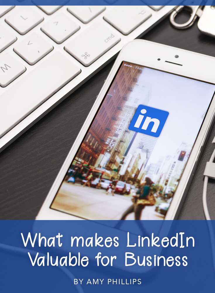 Why LinkedIn is Valuable for Businesses